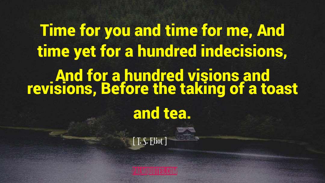 Tea Time quotes by T. S. Eliot
