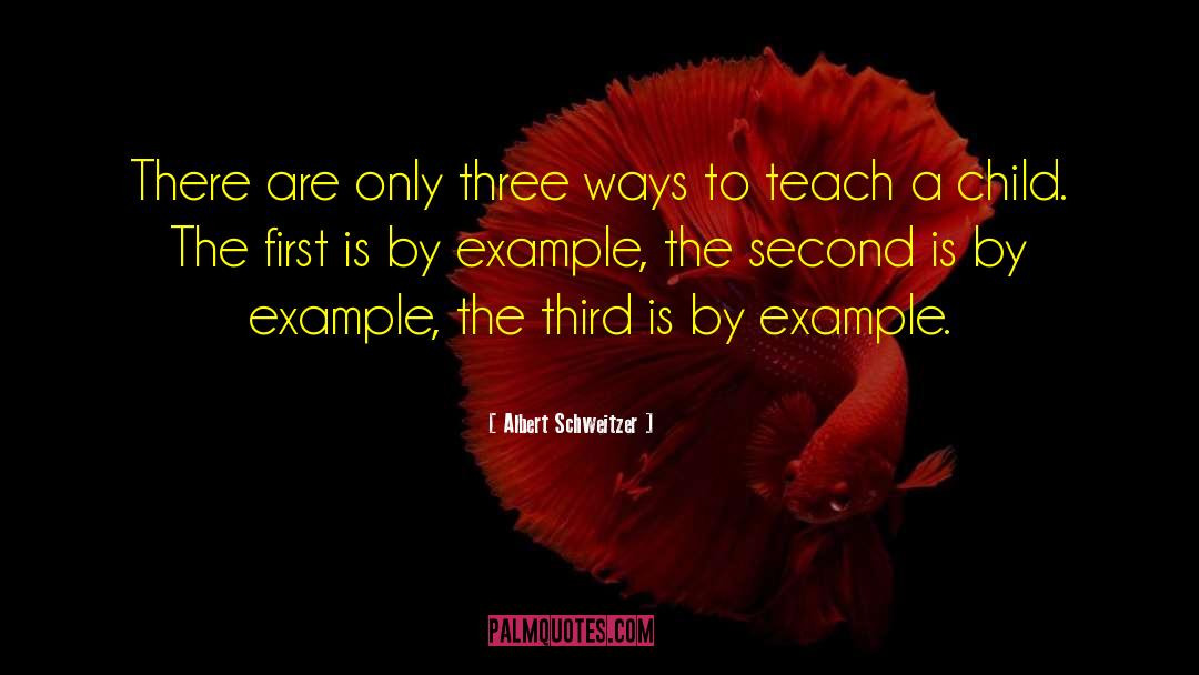 Teach A Child quotes by Albert Schweitzer