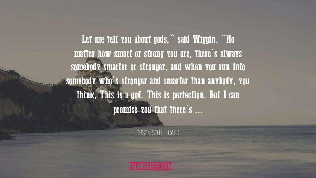 Teach A Lesson quotes by Orson Scott Card