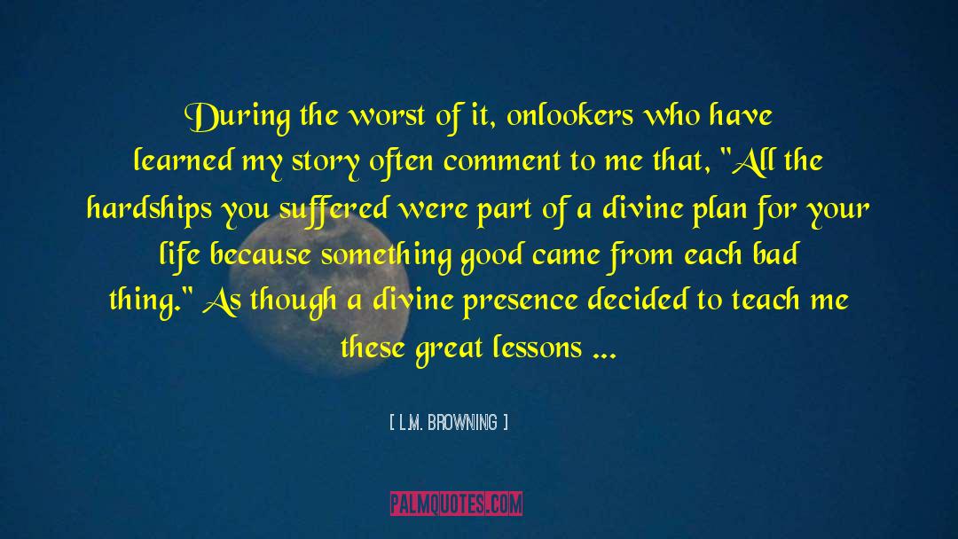 Teach A Lesson quotes by L.M. Browning