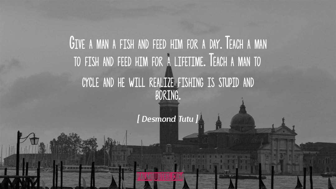 Teach A Man To Fish quotes by Desmond Tutu