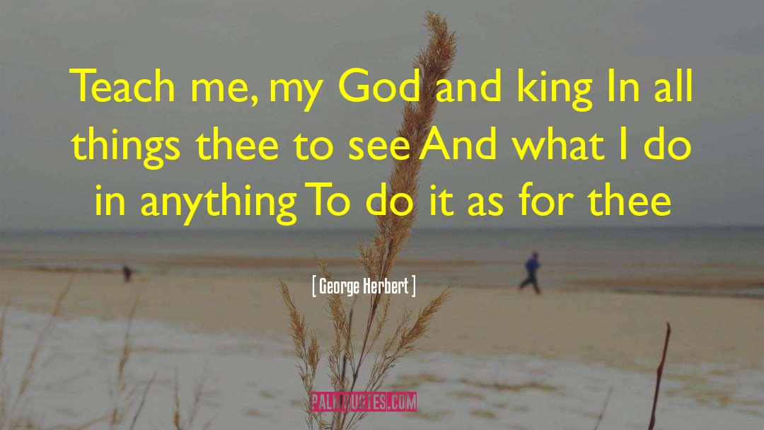 Teach Me quotes by George Herbert