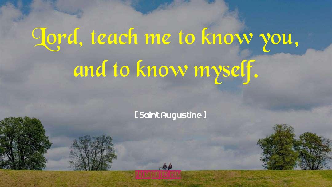 Teach Me quotes by Saint Augustine