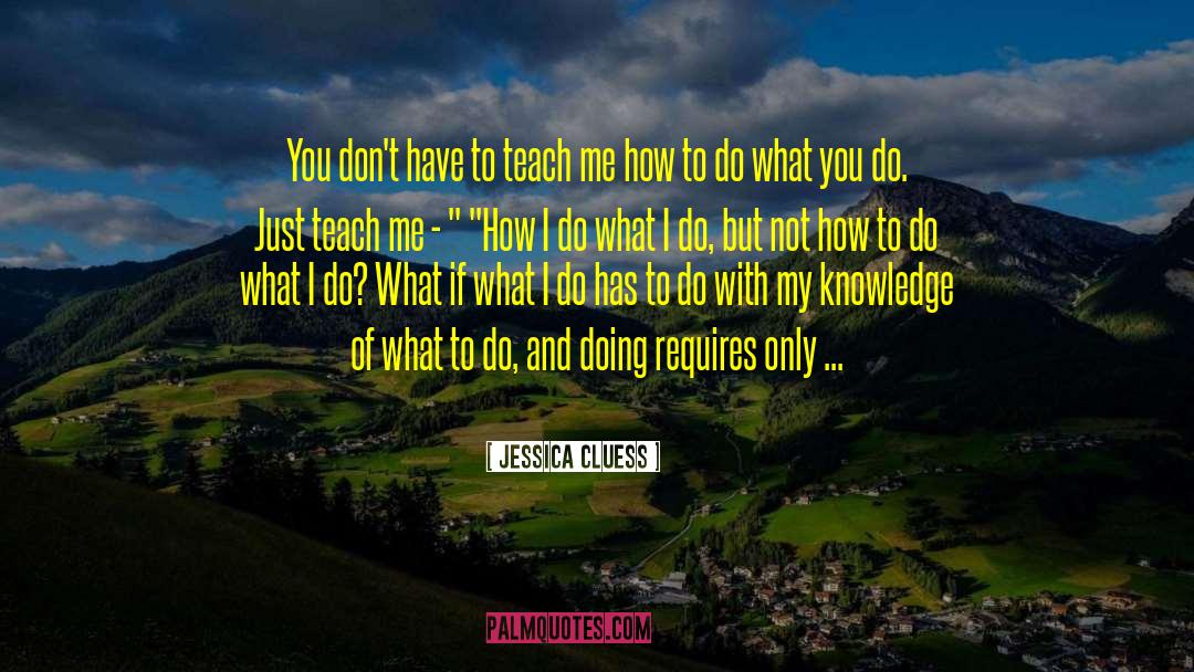 Teach Me quotes by Jessica Cluess