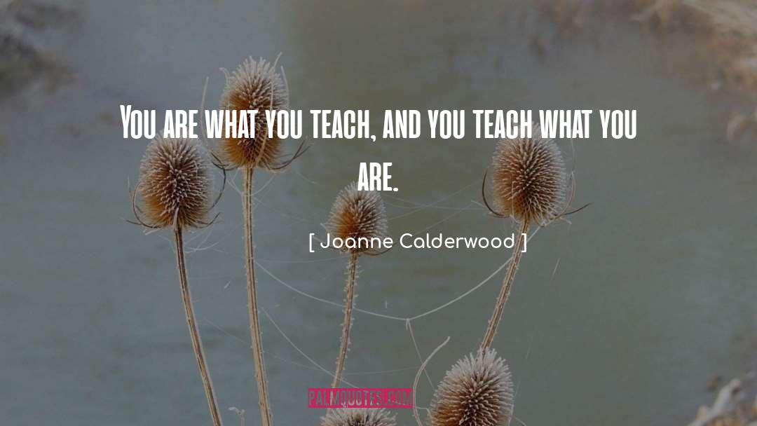 Teach quotes by Joanne Calderwood