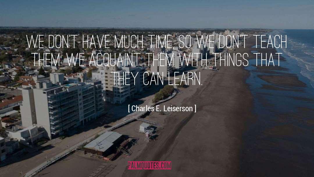 Teach quotes by Charles E. Leiserson