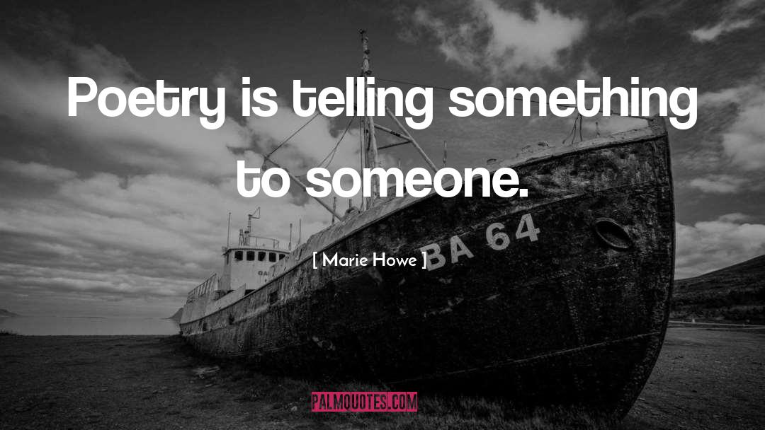 Teach Someone quotes by Marie Howe
