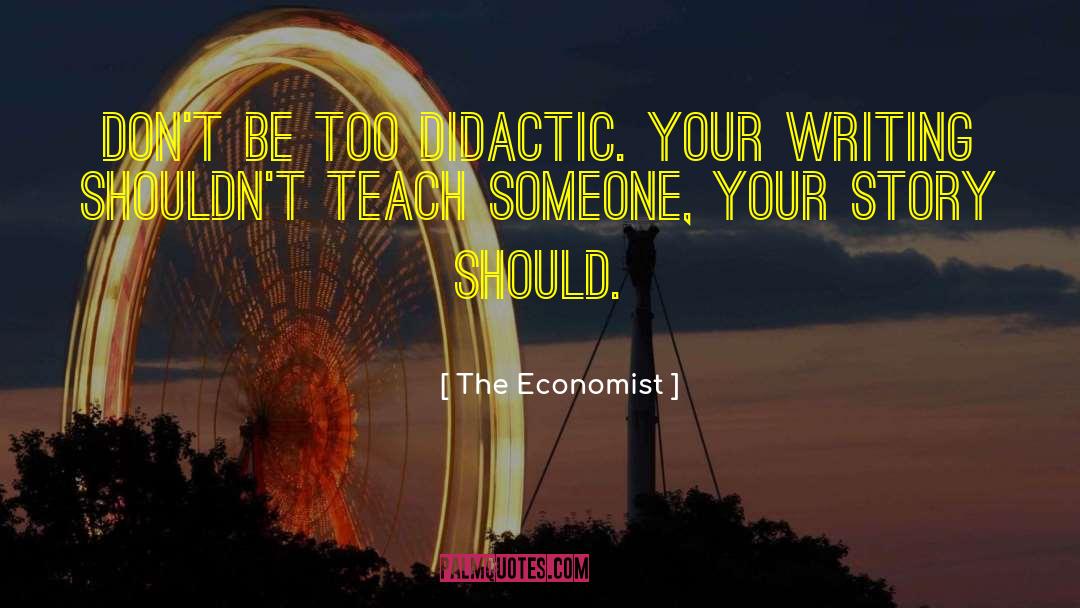 Teach Someone quotes by The Economist