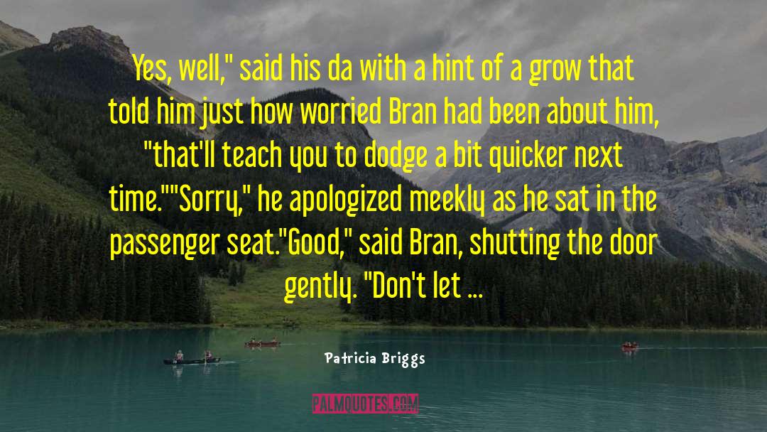 Teach You quotes by Patricia Briggs