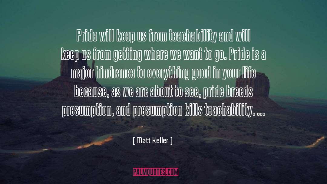 Teachability quotes by Matt Keller
