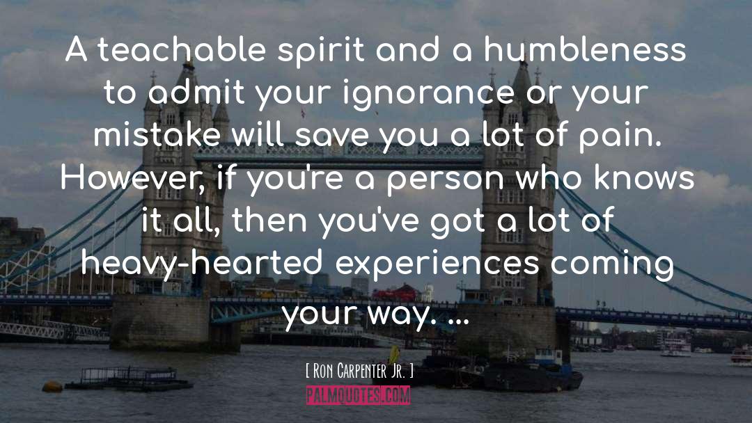 Teachable Spirit quotes by Ron Carpenter Jr.