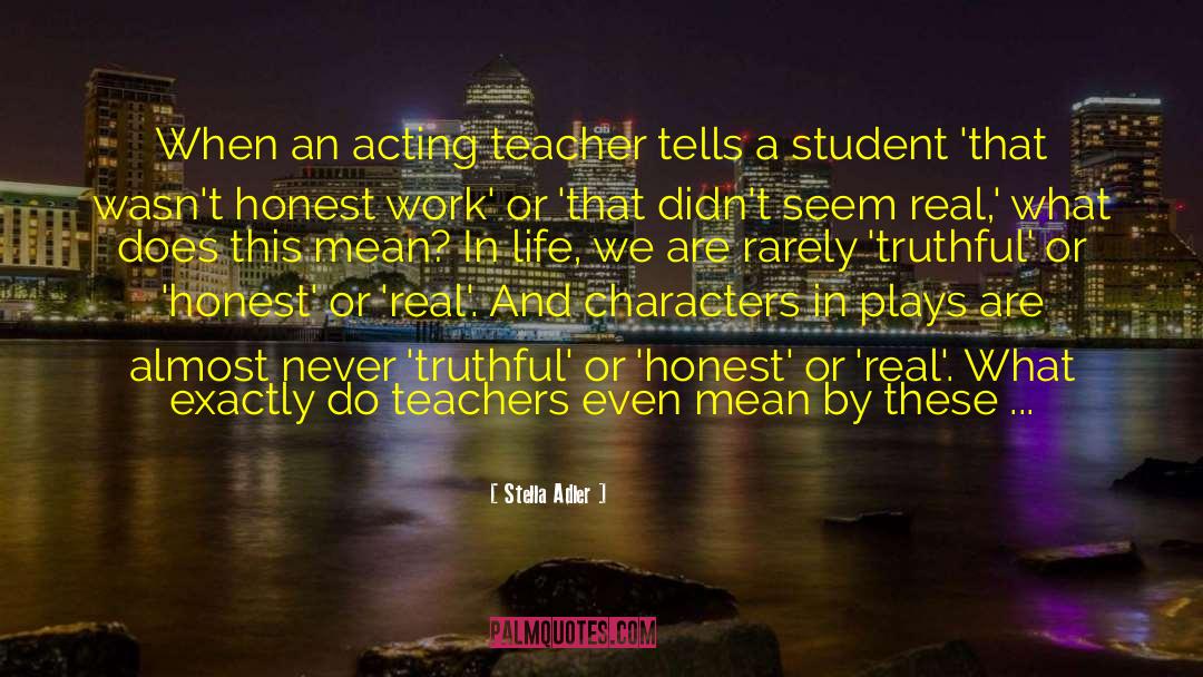 Teacher Conferences quotes by Stella Adler