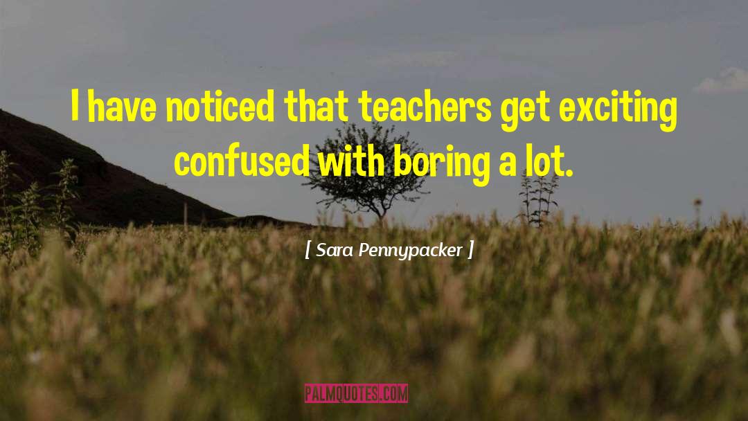 Teacher Encouragement quotes by Sara Pennypacker