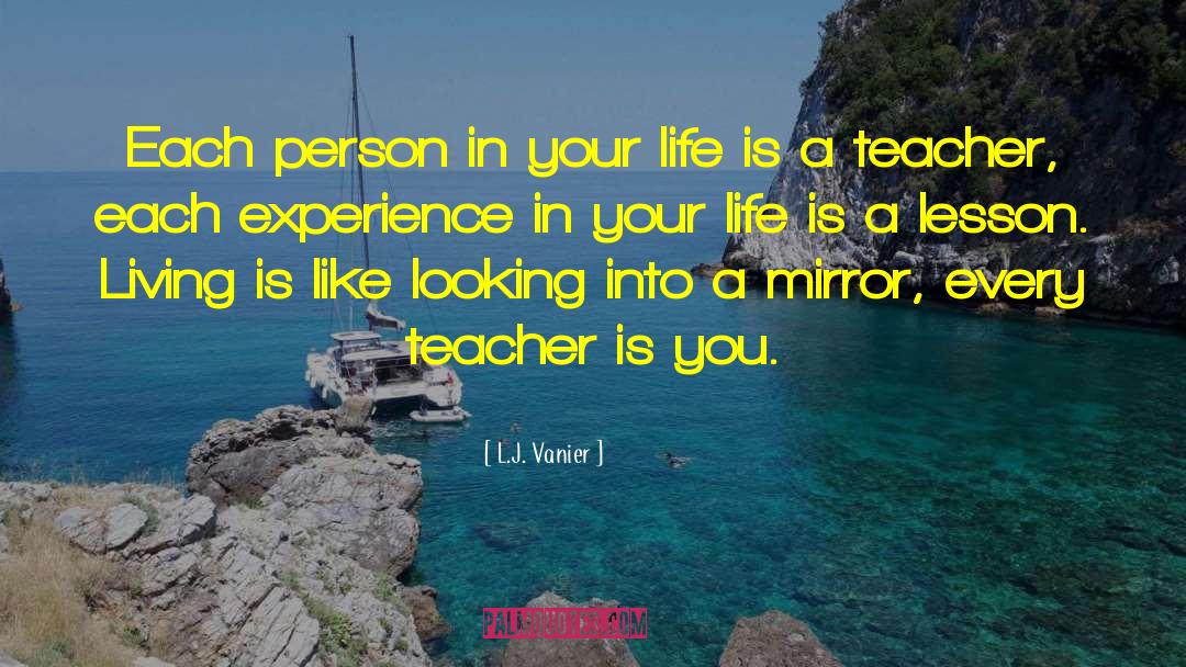 Teacher Encouragement quotes by L.J. Vanier