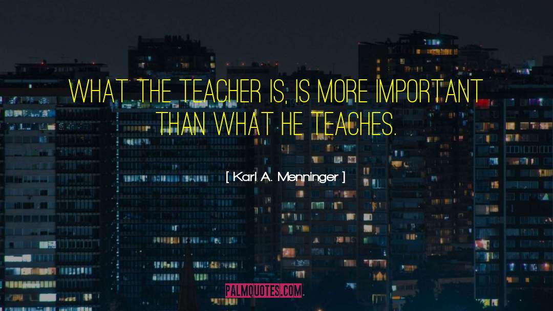 Teacher Ornament quotes by Karl A. Menninger