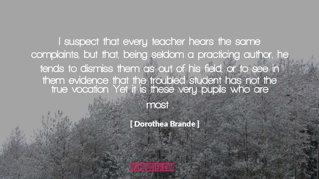 Teacher quotes by Dorothea Brande