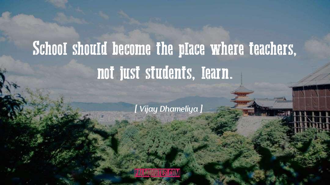 Teacher quotes by Vijay Dhameliya