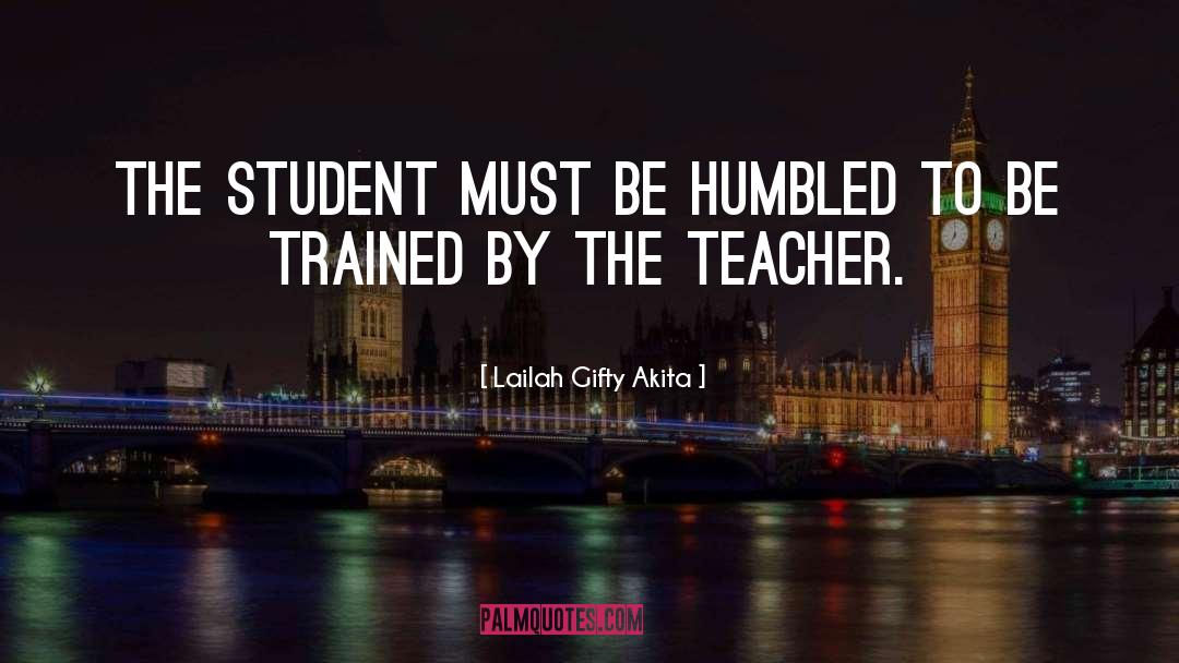 Teacher quotes by Lailah Gifty Akita
