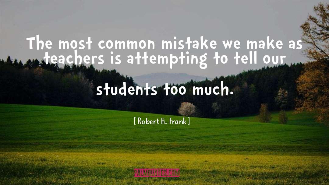 Teacher quotes by Robert H. Frank