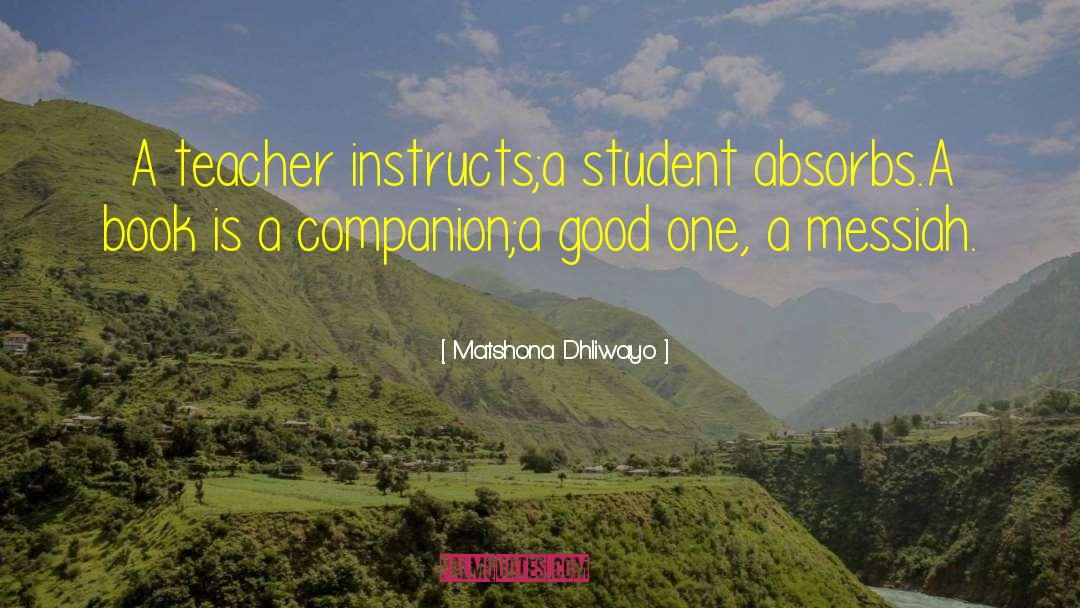 Teacher Student Love quotes by Matshona Dhliwayo