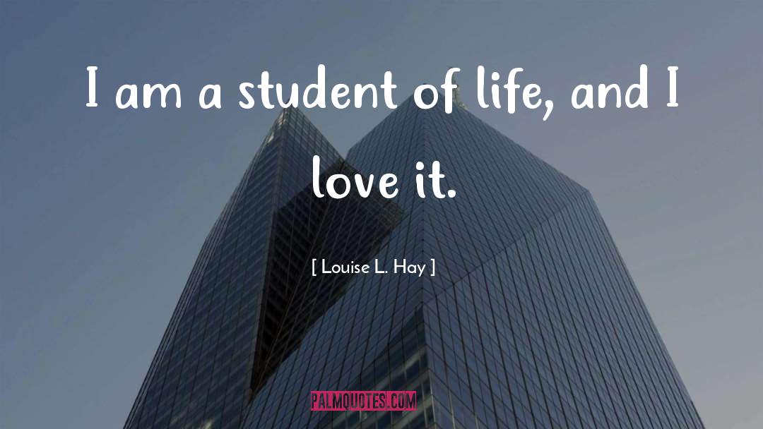 Teacher Student Love quotes by Louise L. Hay