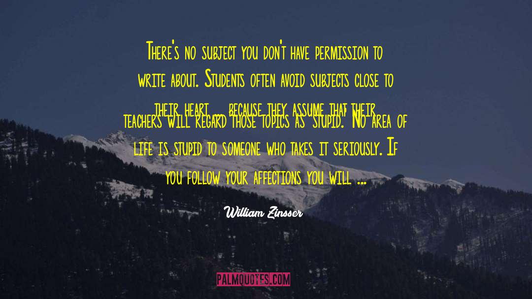 Teacher Student quotes by William Zinsser