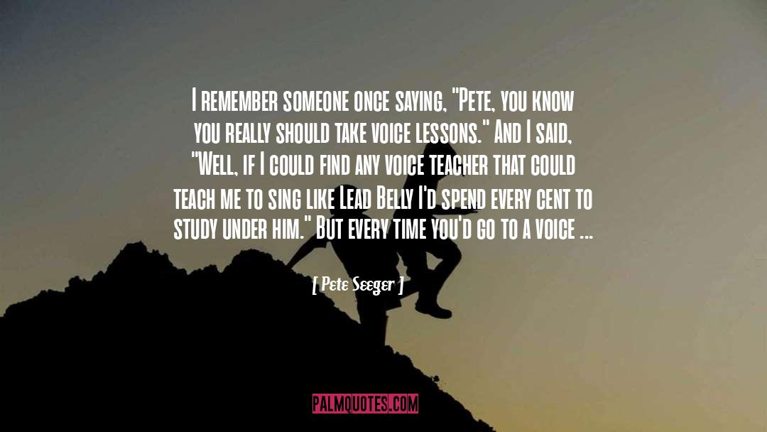 Teacher Voice quotes by Pete Seeger