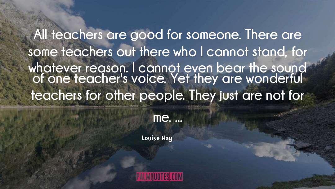 Teacher Voice quotes by Louise Hay