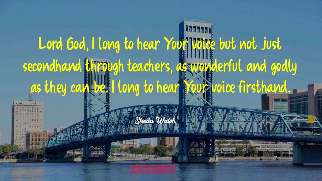 Teacher Voice quotes by Sheila Walsh