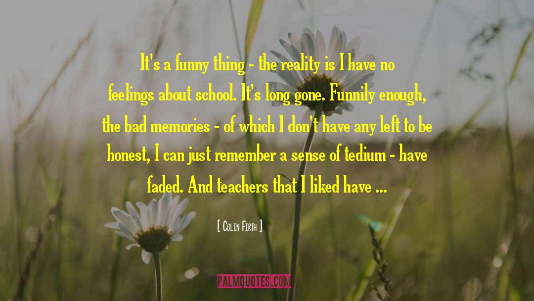Teachers And Teaching quotes by Colin Firth