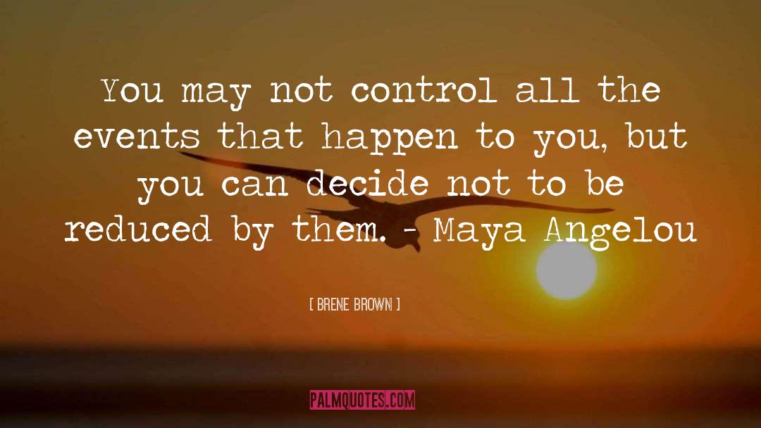 Teachers By Maya Angelou quotes by Brene Brown