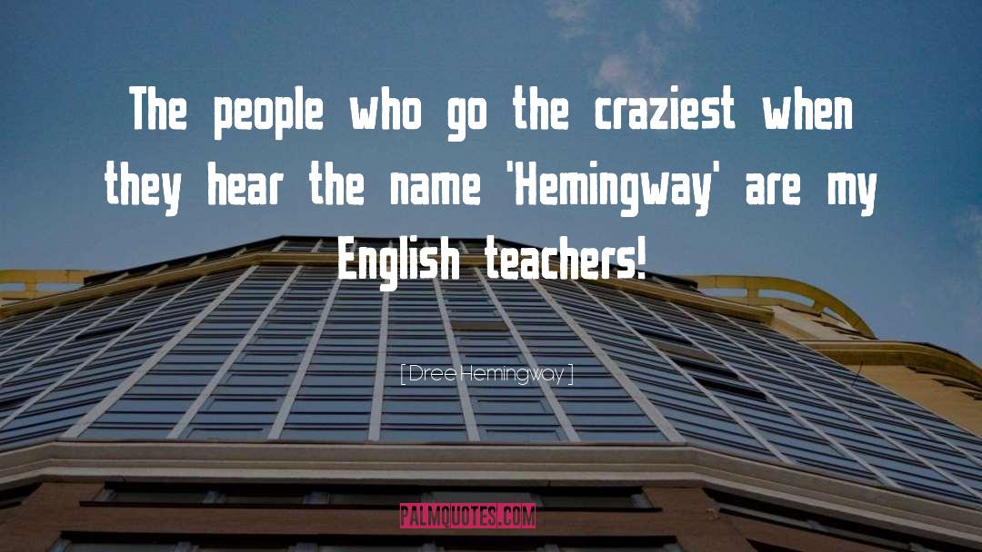 Teachers Day quotes by Dree Hemingway