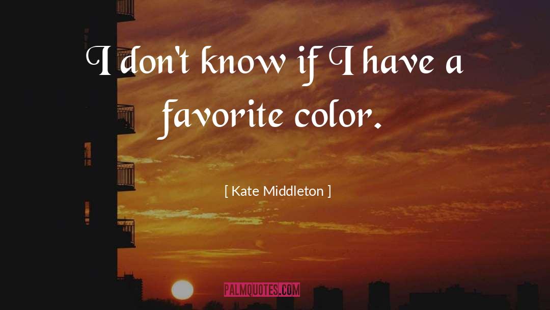 Teachers Favorite Color quotes by Kate Middleton