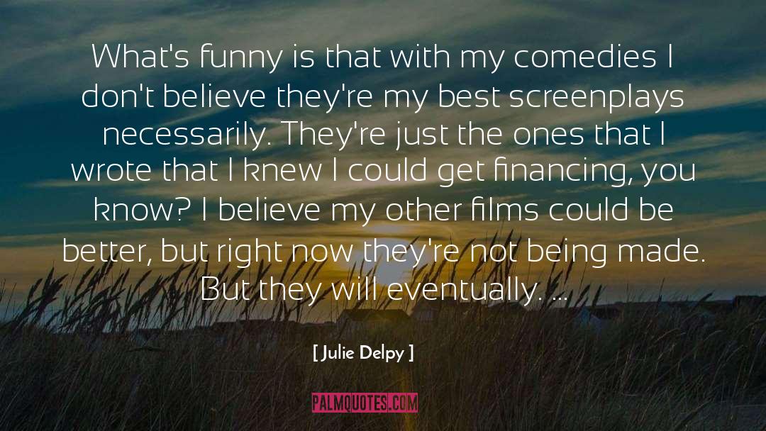 Teachers Know Best quotes by Julie Delpy