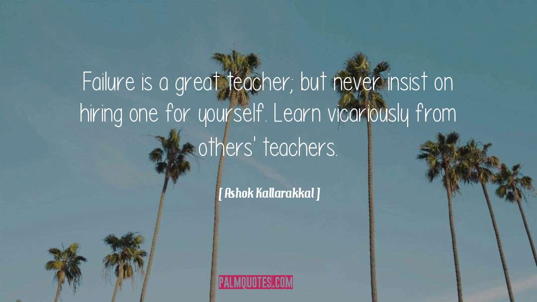 Teachers Learning From Students quotes by Ashok Kallarakkal