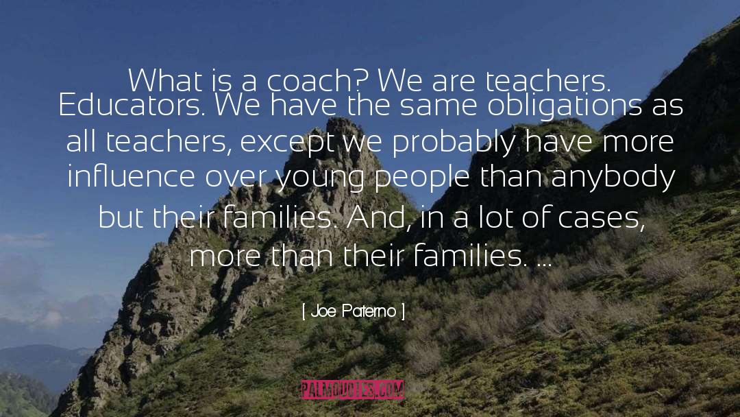 Teachers Need Other Teachers Quote quotes by Joe Paterno