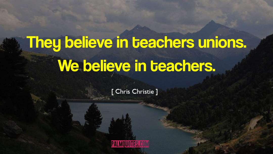 Teachers Need Other Teachers Quote quotes by Chris Christie