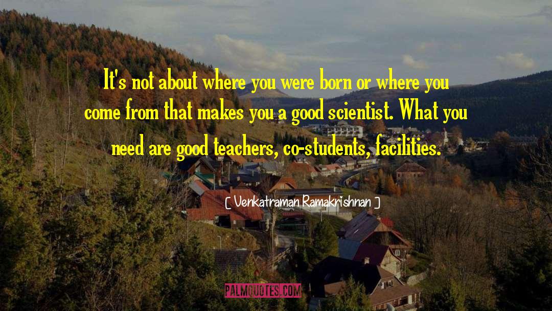 Teachers Need Other Teachers Quote quotes by Venkatraman Ramakrishnan