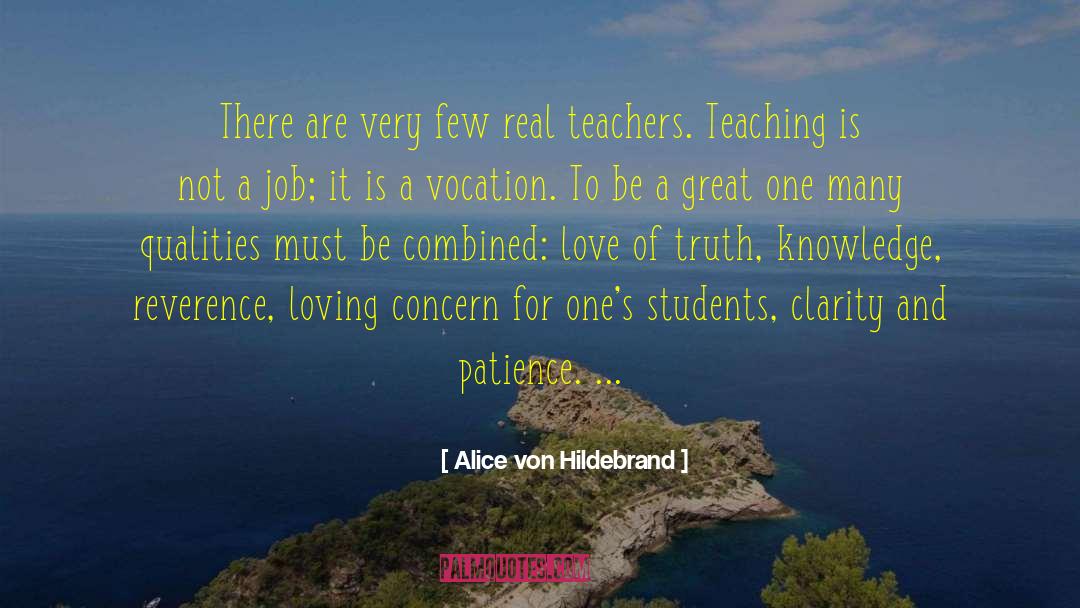 Teachers Teaching quotes by Alice Von Hildebrand