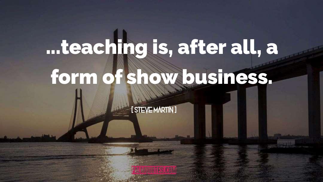 Teachers Teaching quotes by Steve Martin