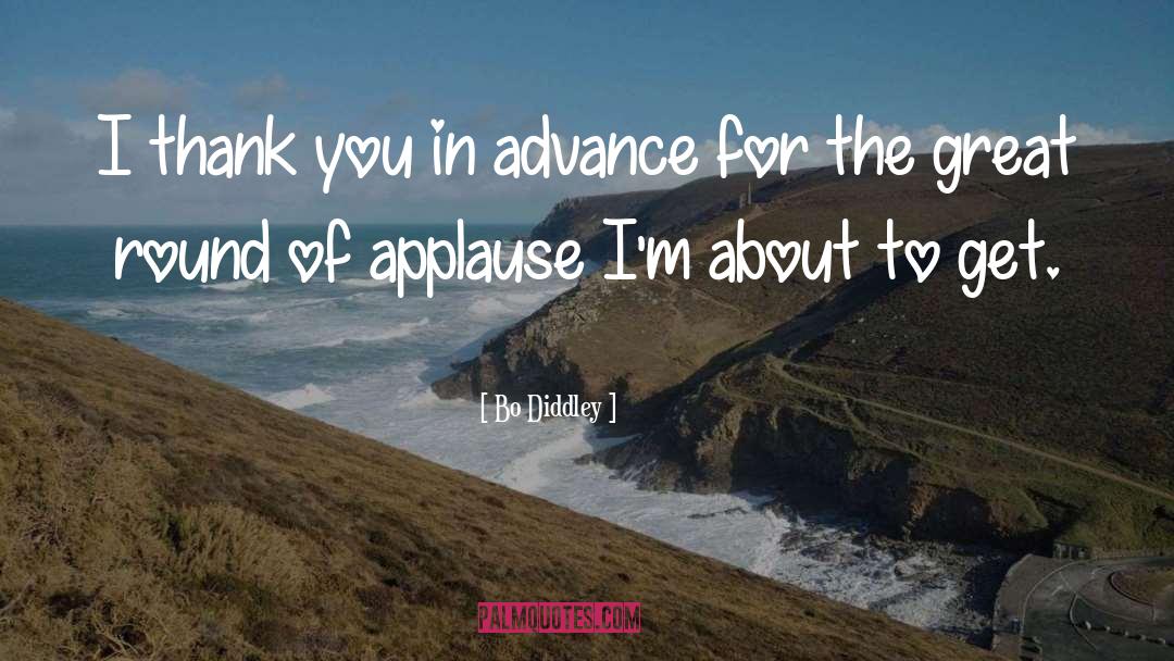 Teachers Thank You quotes by Bo Diddley