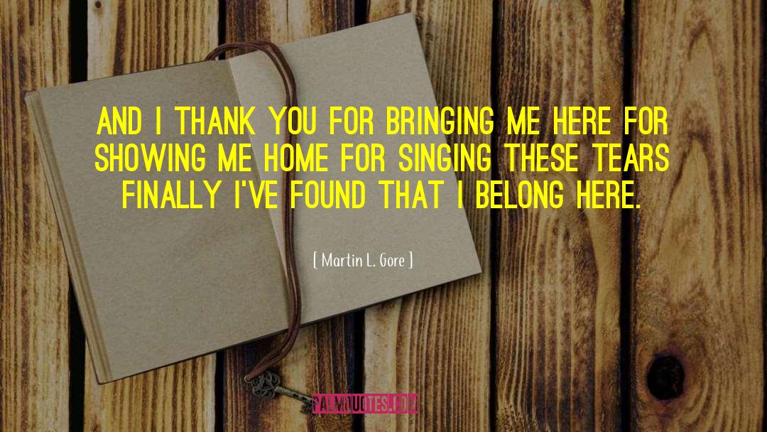 Teachers Thank You quotes by Martin L. Gore