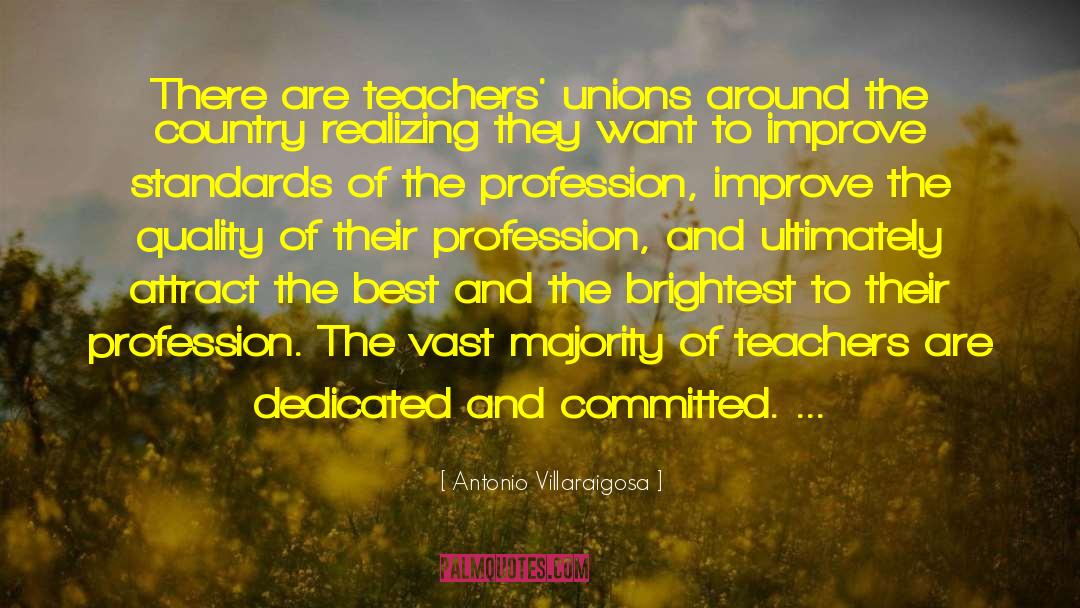 Teachers Unions quotes by Antonio Villaraigosa