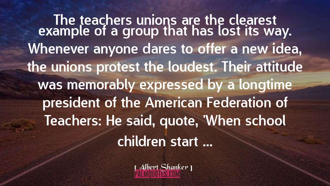 Teachers Unions quotes by Albert Shanker