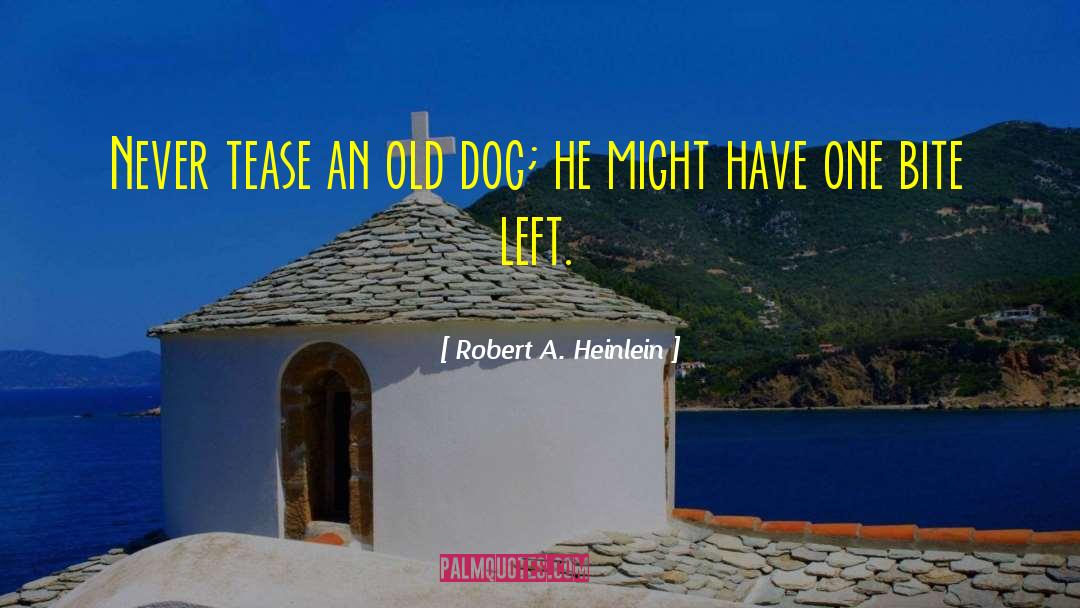 Teaching An Old Dog New Tricks quotes by Robert A. Heinlein