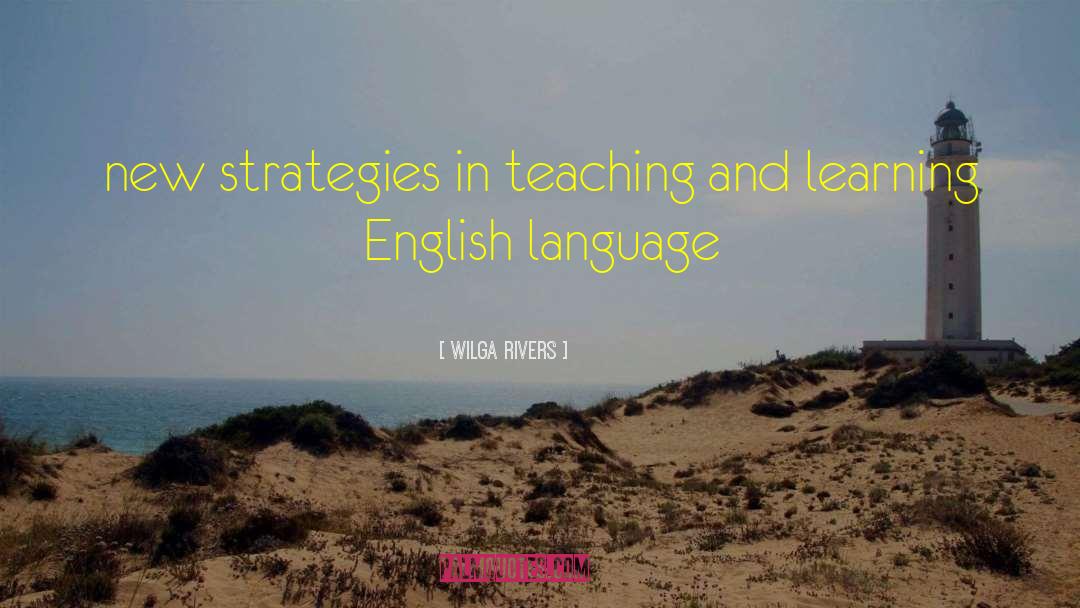 Teaching And Learning quotes by Wilga Rivers