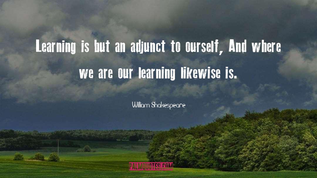 Teaching And Learning quotes by William Shakespeare