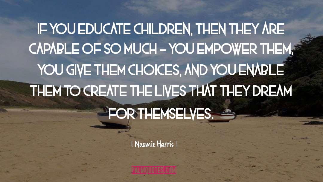 Teaching Children quotes by Naomie Harris