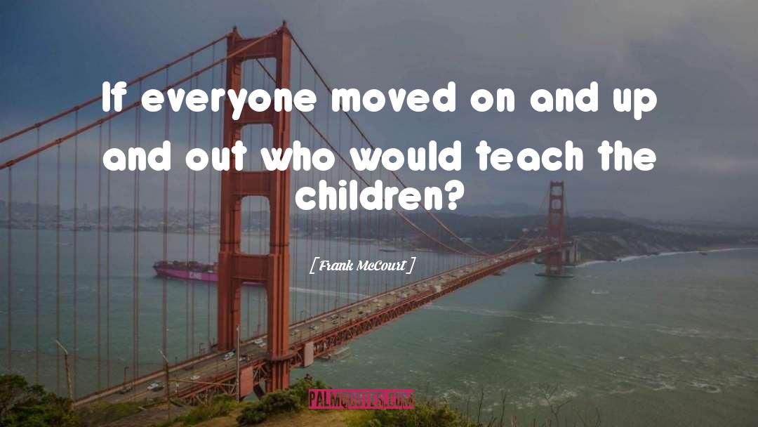 Teaching Children quotes by Frank McCourt