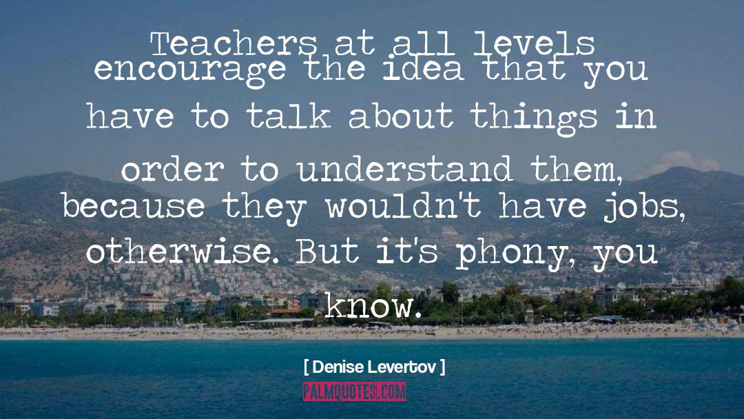 Teaching Jobs In Lincolnshire quotes by Denise Levertov